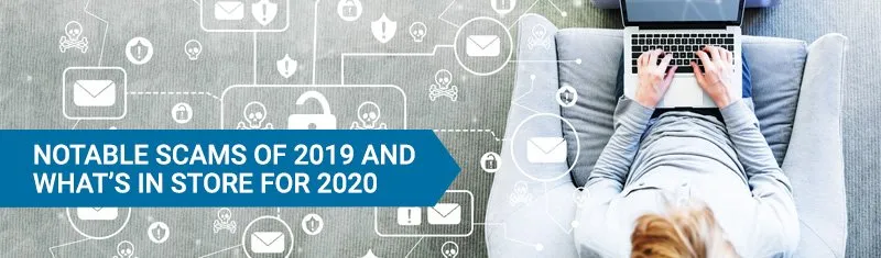 Notable scams of 2019 and what's in store for 2020