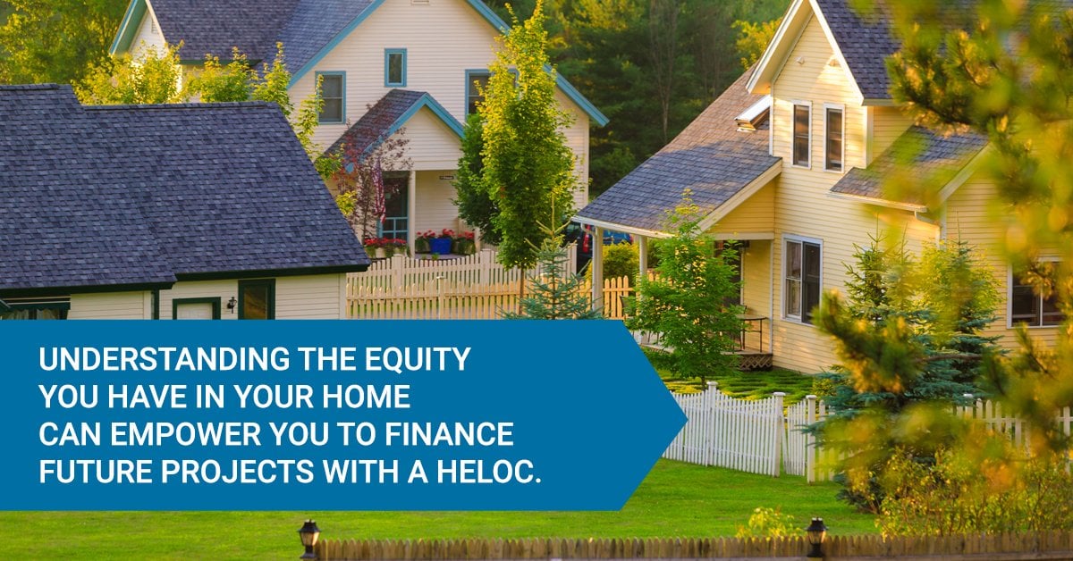 Understanding the probity you have in your home can empower you to finance future projects with a HELOC.