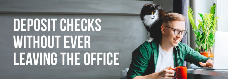 Deposit Checks Without Ever Leaving The House